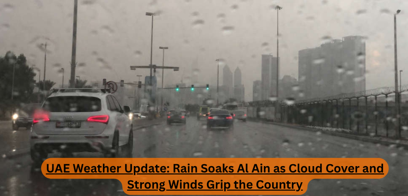 Rain in Al Ain and UAE weather update